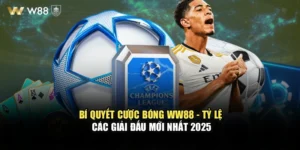Bí Quyết Cược Bóng WW88 - Tỷ Lệ Các Giải Đấu Mới Nhất 2025