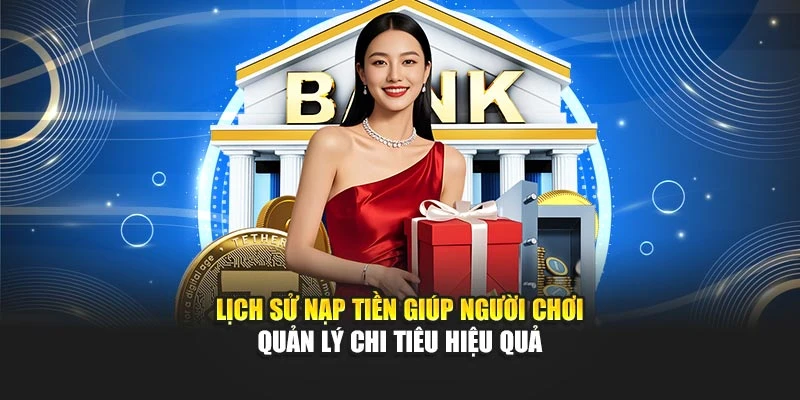 Lịch sử nạp tiền giúp người chơi quản lý chi tiêu hiệu quả